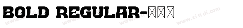 Bold Regular字体转换 Bold Regular字体转换